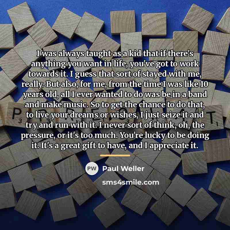 “I was always taught as a kid that if there's…” quote by Paul Weller