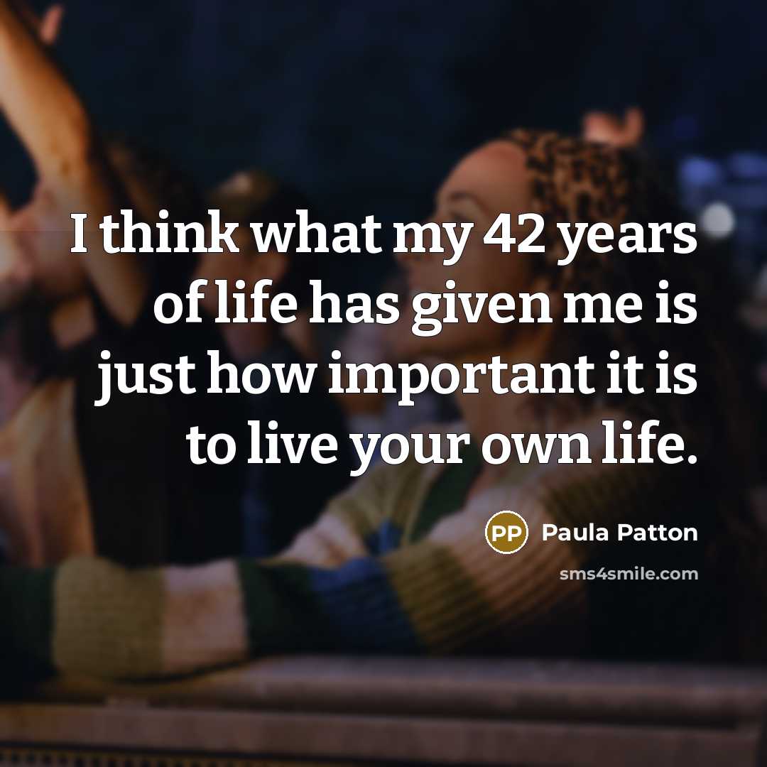 “I think what my 42 years of life has given…” quote by Paula Patton