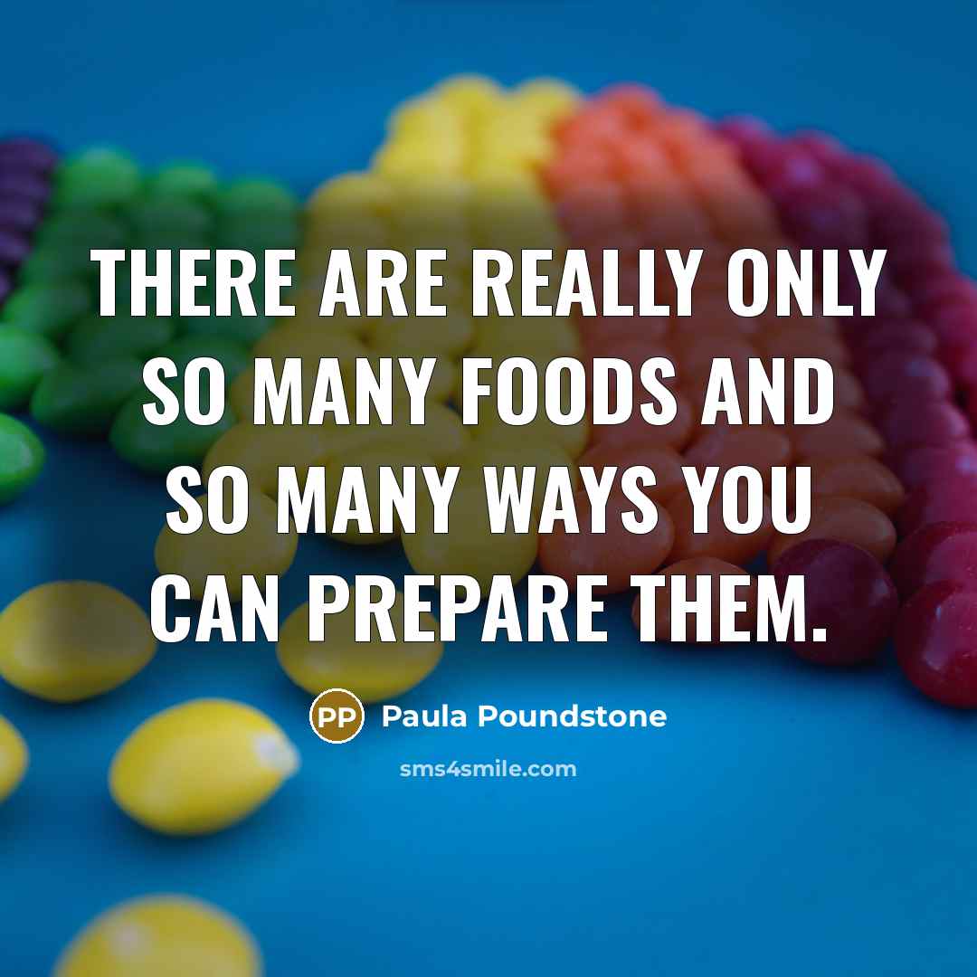 “There are really only so many foods and so many…” quote by Paula Poundstone