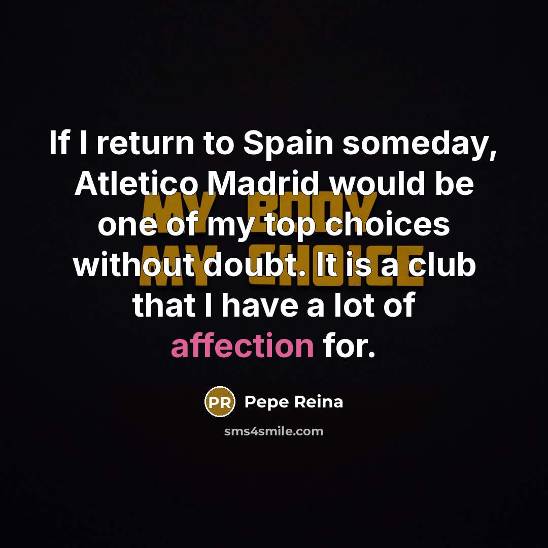“If I return to Spain someday, Atletico Madrid would be…” quote by Pepe Reina