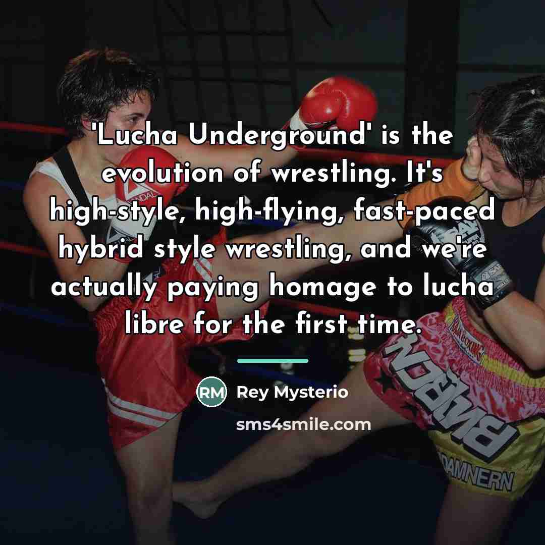 “'Lucha Underground' is the evolution of wrestling. It's high-style, high-flying,…” quote by Rey Mysterio