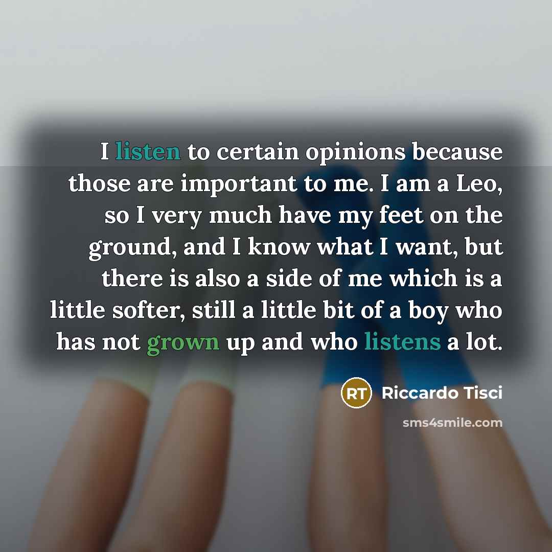 “I listen to certain opinions because those are important to…” quote by Riccardo Tisci