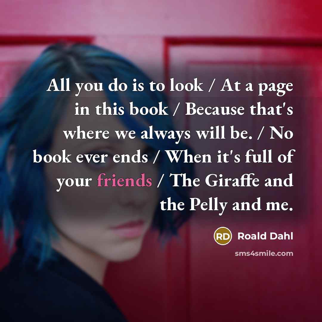 “All you do is to look / At a page…” quote by Roald Dahl