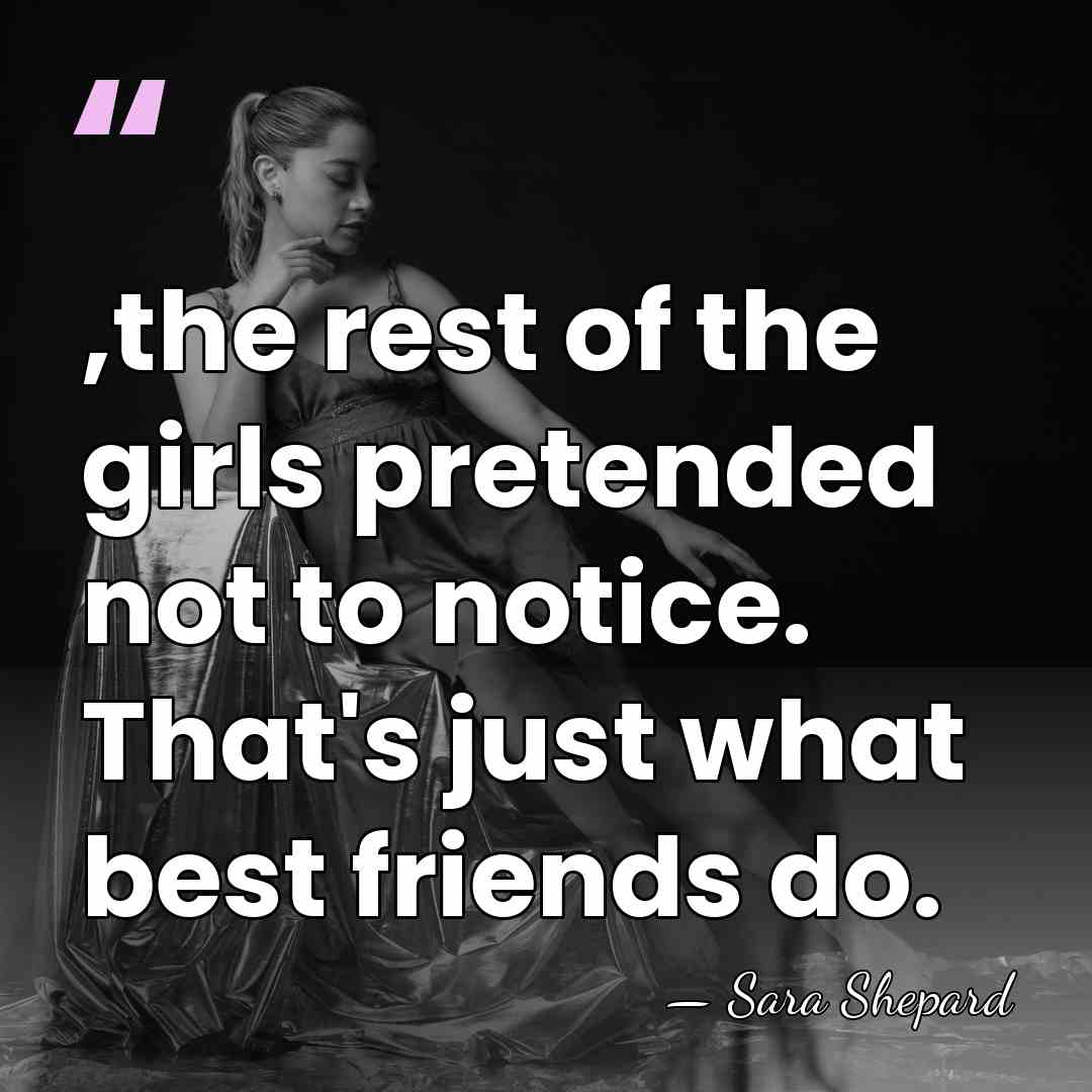 ,the rest of the girls pretended not to notice. That's just what&hellip; - Sara Shepard
