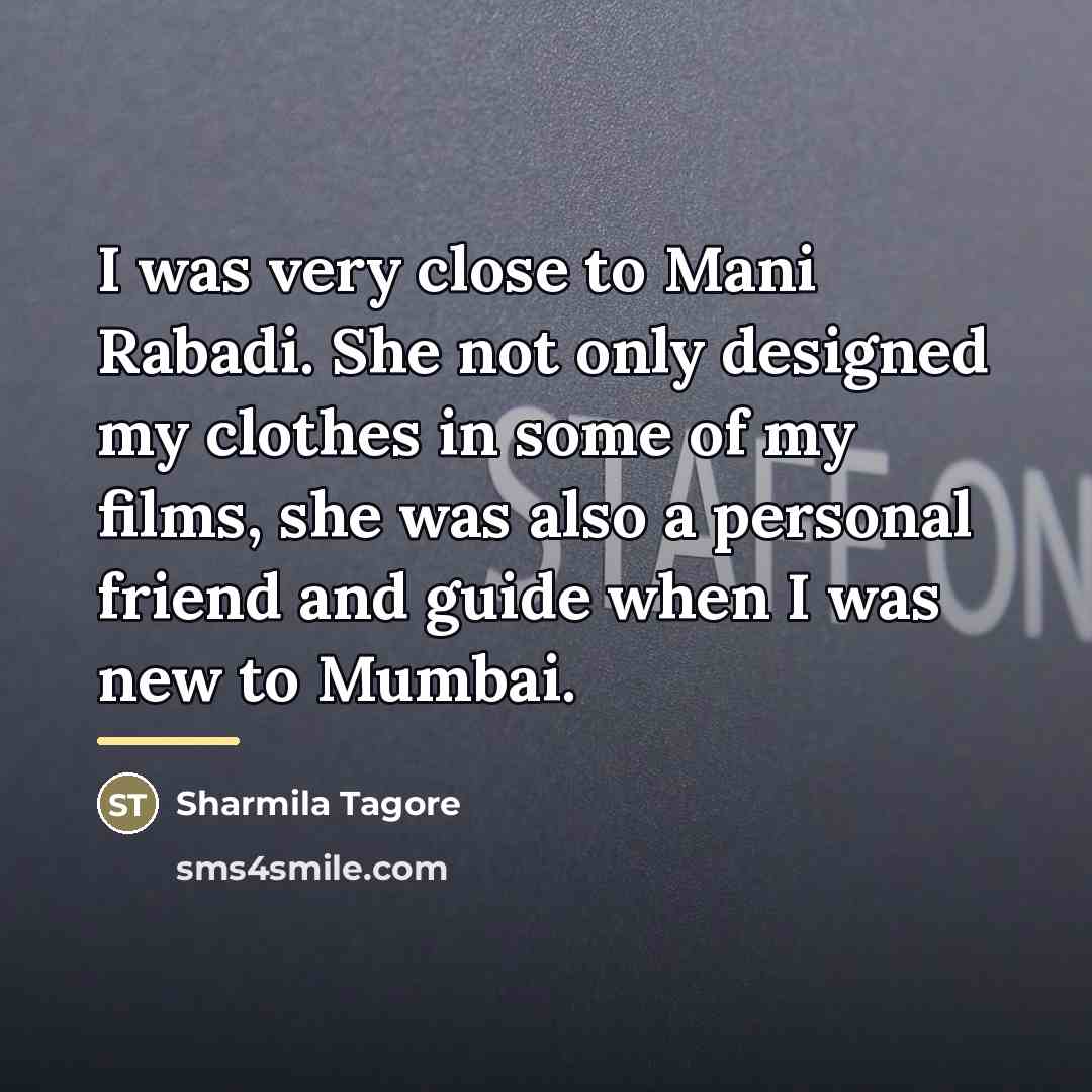 “I was very close to Mani Rabadi. She not only…” quote by Sharmila Tagore