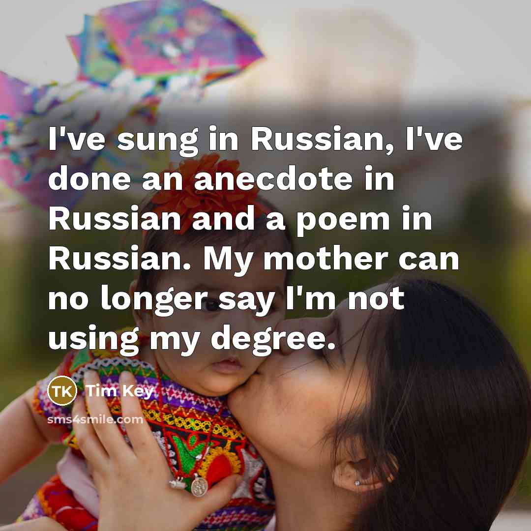 “I've sung in Russian, I've done an anecdote in Russian…” quote by Tim Key
