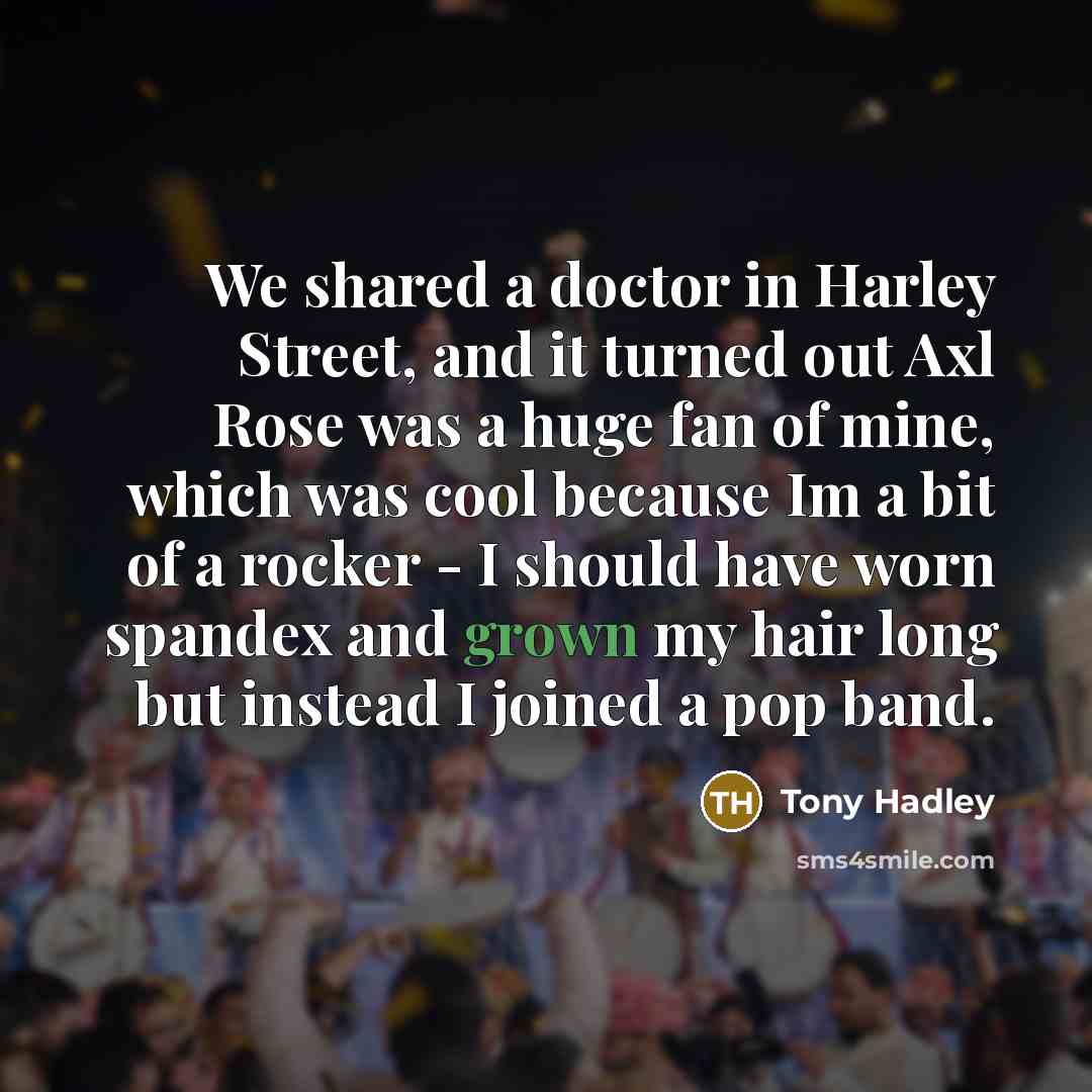 “We shared a doctor in Harley Street, and it turned…” quote by Tony Hadley