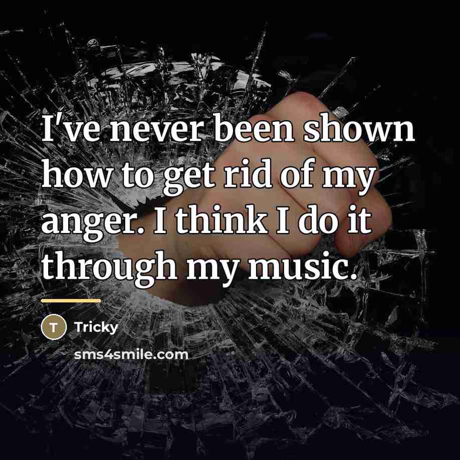 “I've never been shown how to get rid of my…” quote by Tricky