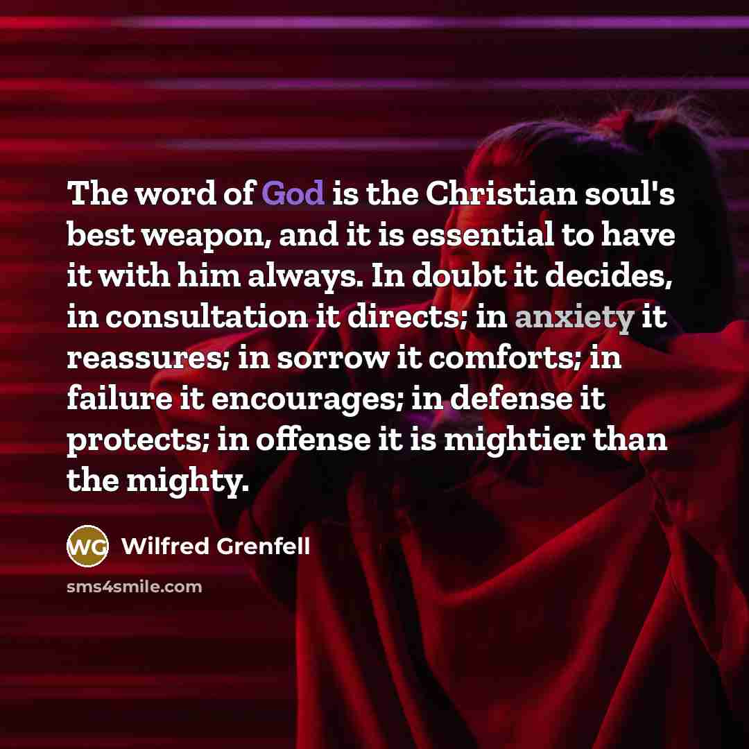 “The word of God is the Christian soul's best weapon,…” quote by Wilfred Grenfell
