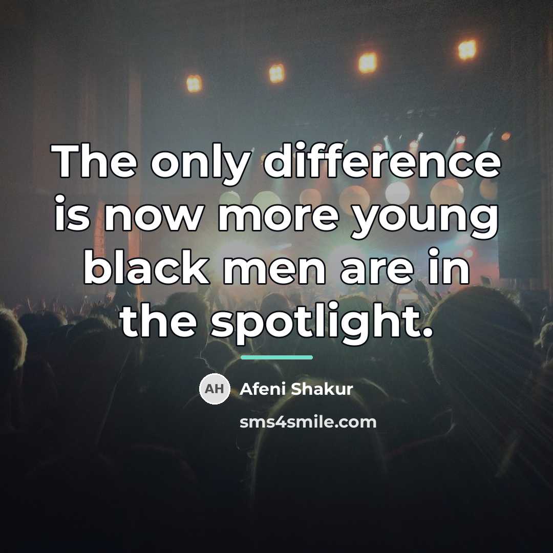 “The only difference is now more young black men are…” quote by Afeni Shakur