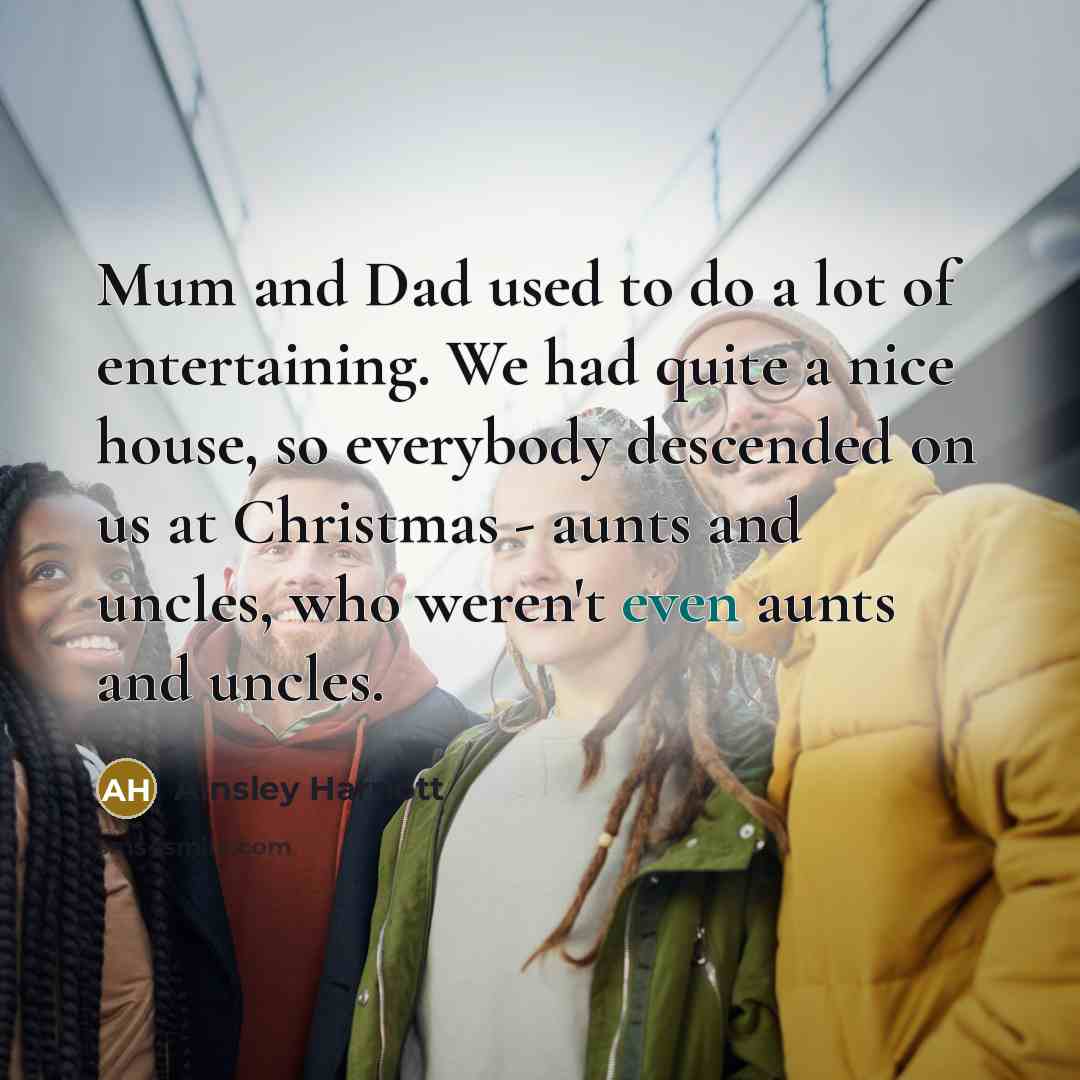“Mum and Dad used to do a lot of entertaining.…” quote by Ainsley Harriott