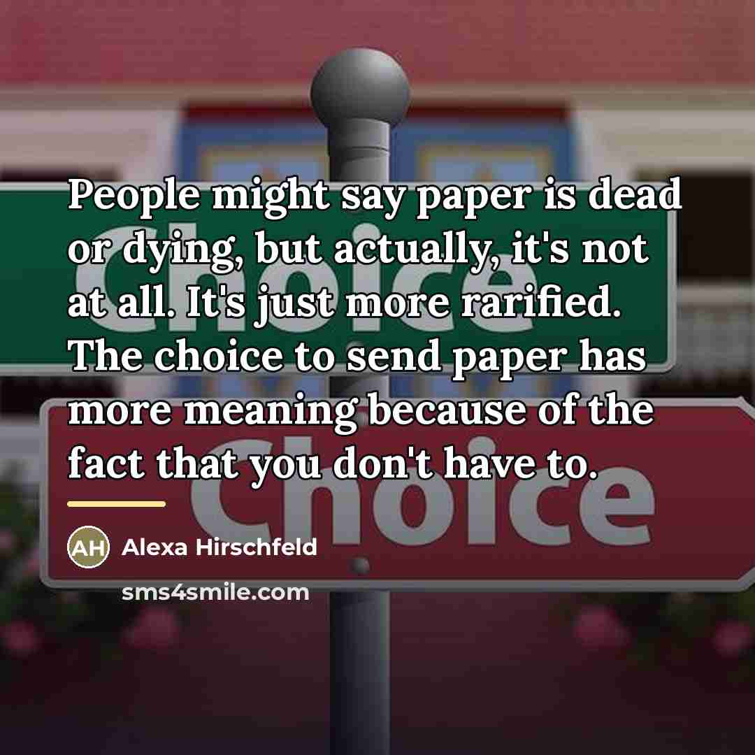 “People might say paper is dead or dying, but actually,…” quote by Alexa Hirschfeld