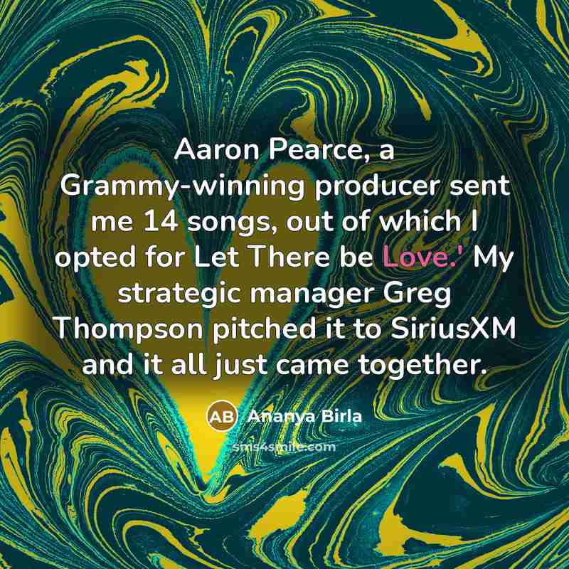 “Aaron Pearce, a Grammy-winning producer sent me 14 songs, out…” quote by Ananya Birla
