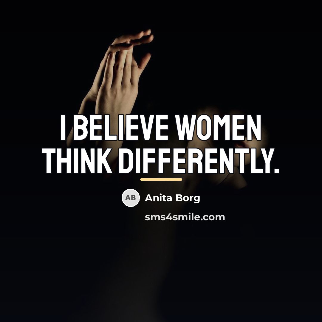 “I believe women think differently.…” quote by Anita Borg