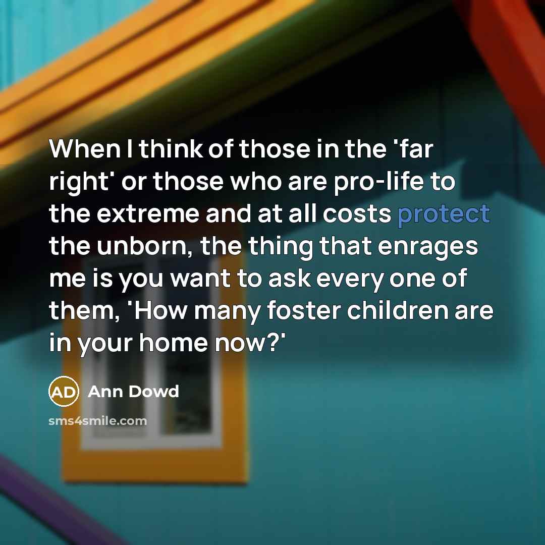 “When I think of those in the 'far right' or…” quote by Ann Dowd