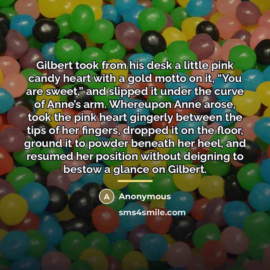 “Gilbert took from his desk a little pink candy heart…” quote by Anonymous