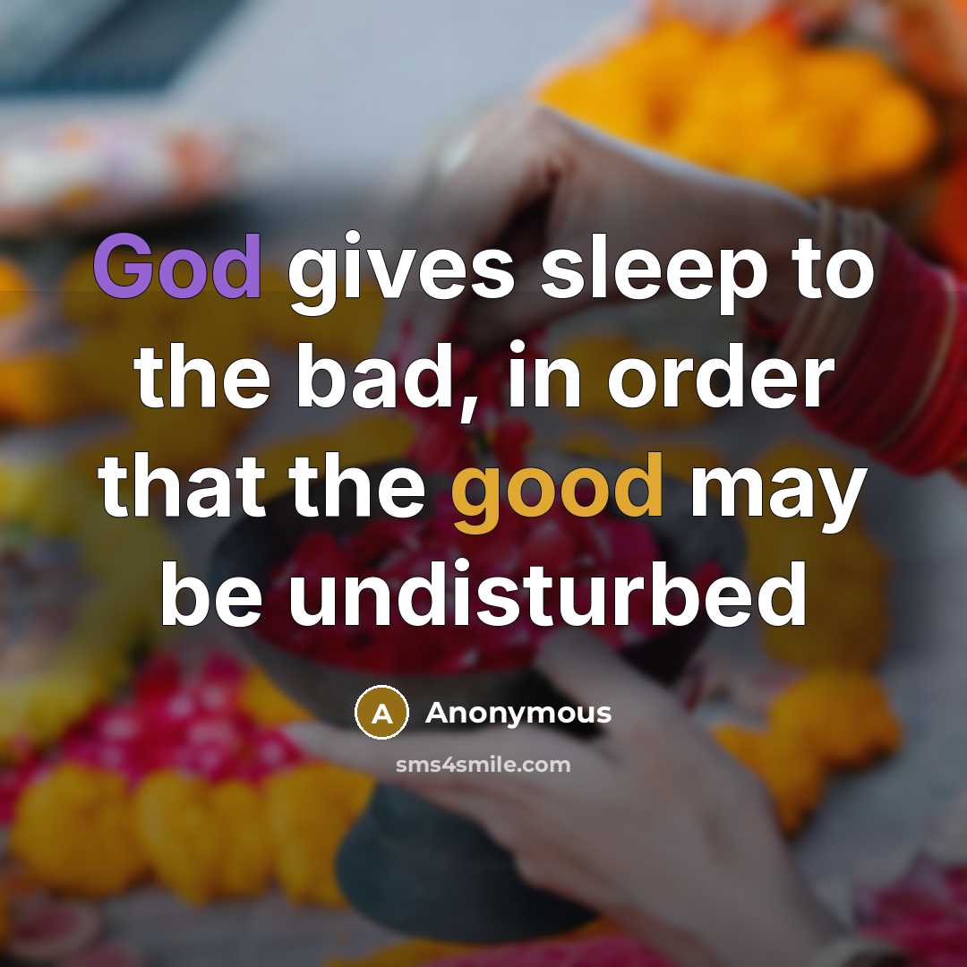 “God gives sleep to the bad, in order that the…” quote by Anonymous