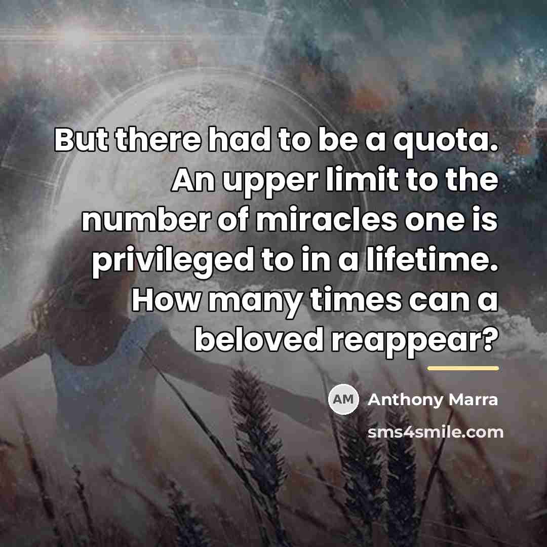 “But there had to be a quota. An upper limit…” quote by Anthony Marra