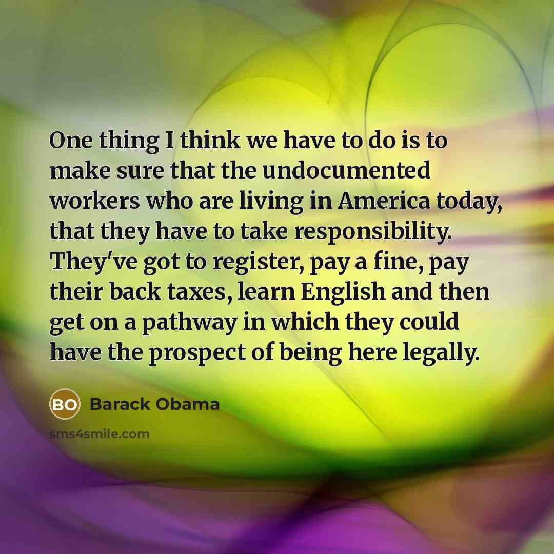 “One thing I think we have to do is to…” quote by Barack Obama
