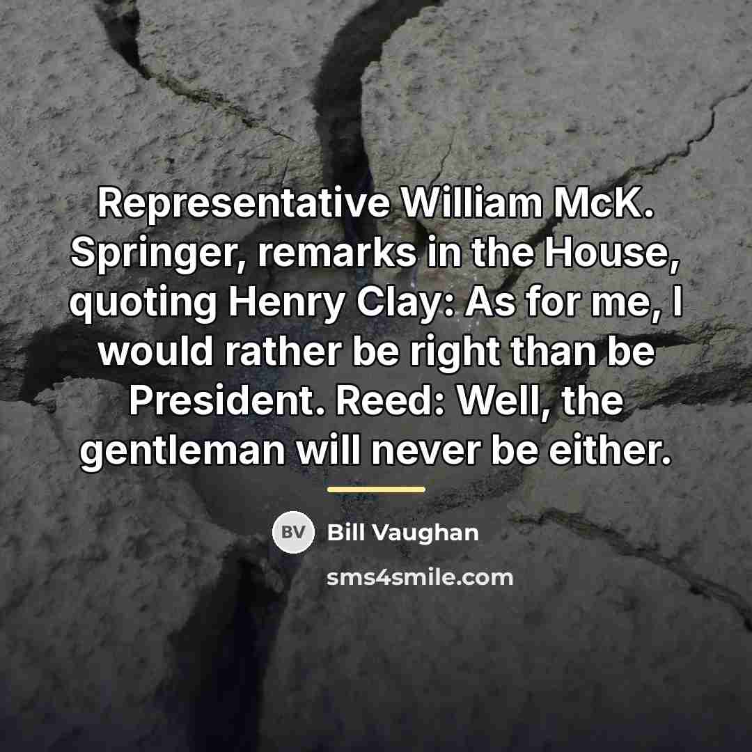 “Representative William McK. Springer, remarks in the House, quoting Henry…” quote by Bill Vaughan