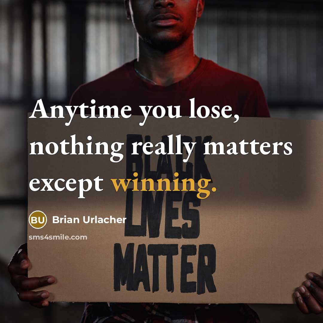 “Anytime you lose, nothing really matters except winning.…” quote by Brian Urlacher