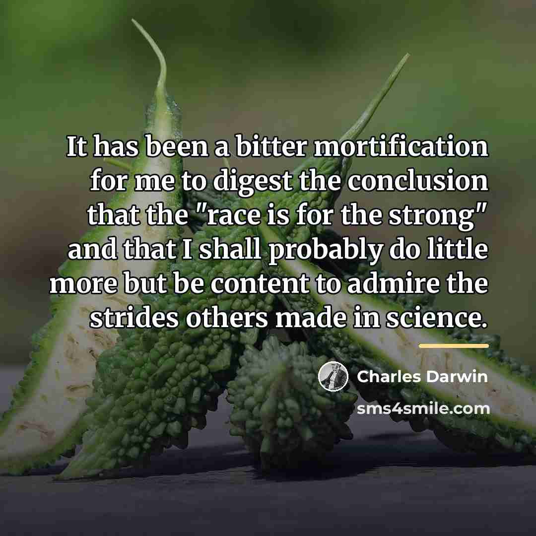 “It has been a bitter mortification for me to digest…” quote by Charles Darwin