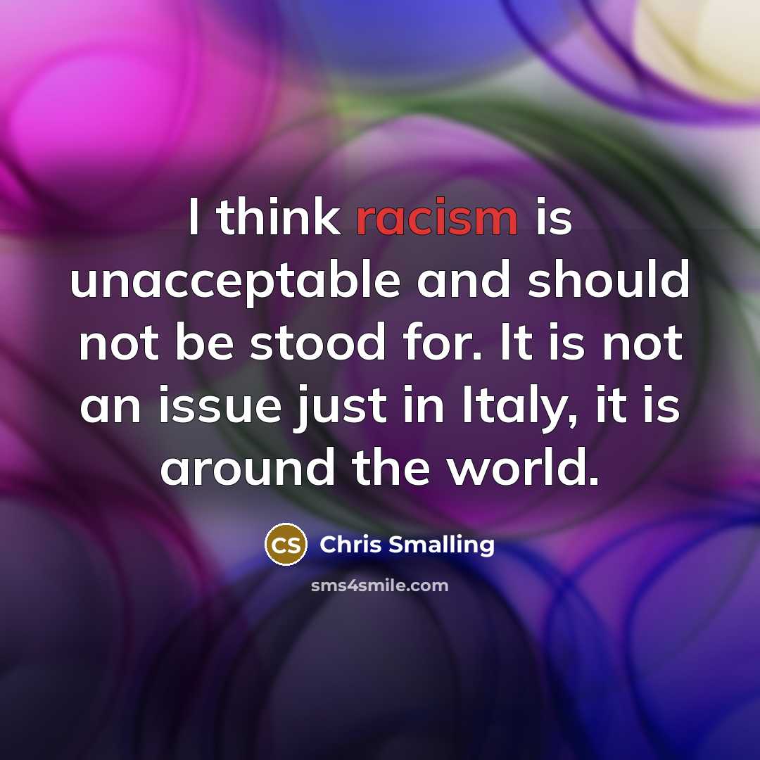“I think racism is unacceptable and should not be stood…” quote by Chris Smalling