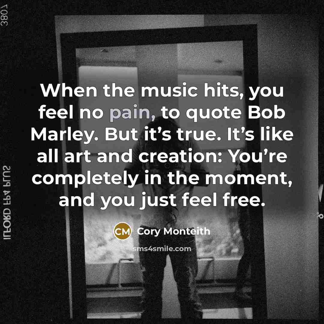 “When the music hits, you feel no pain, to quote…” quote by Cory Monteith