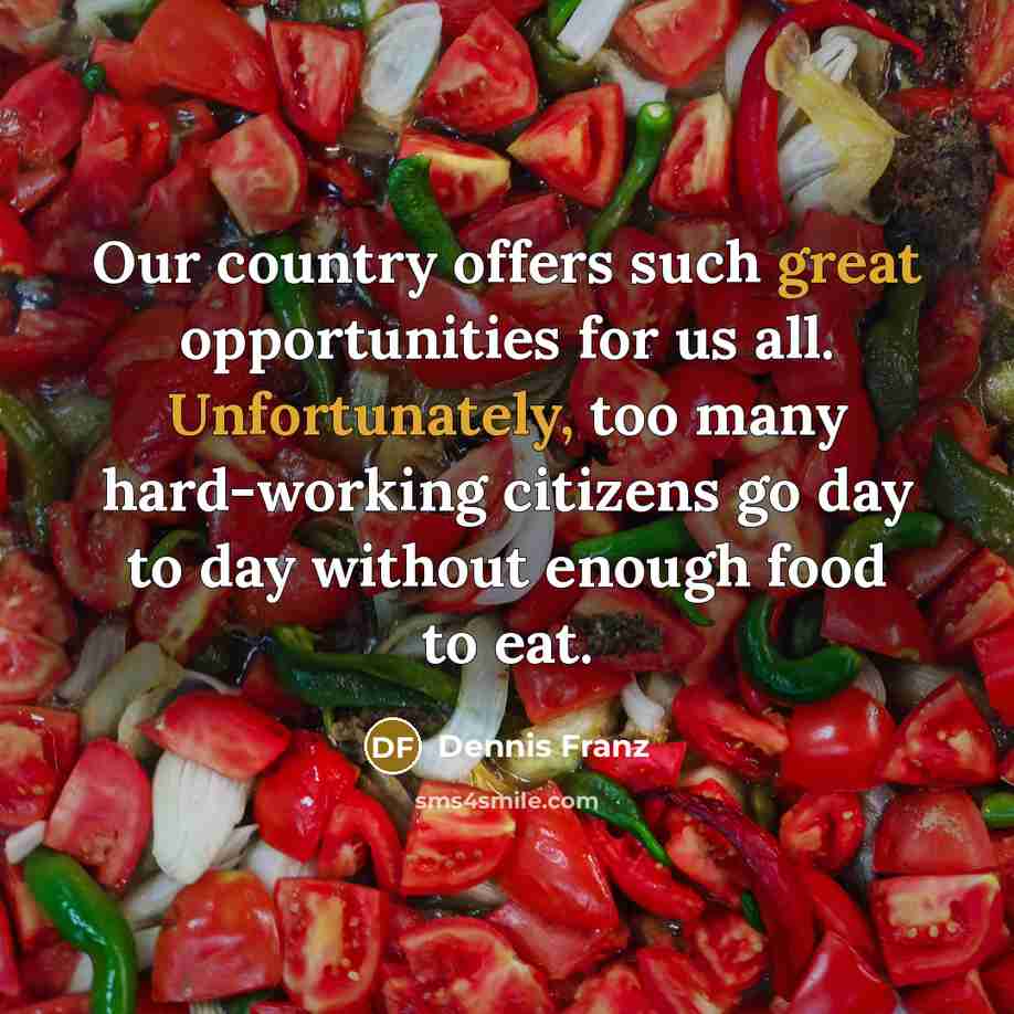 “Our country offers such great opportunities for us all. Unfortunately,…” quote by Dennis Franz