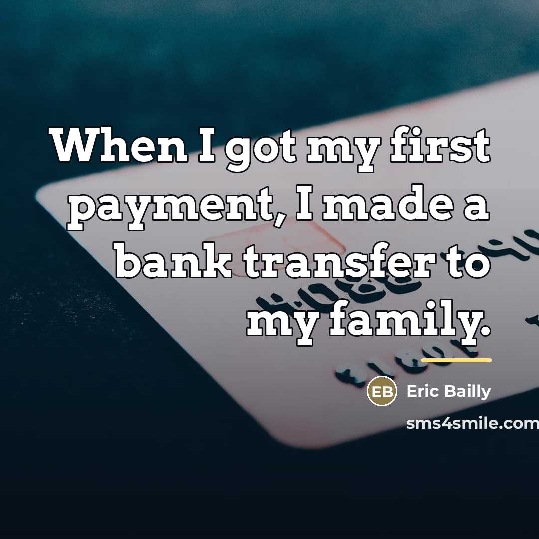 “When I got my first payment, I made a bank…” quote by Eric Bailly