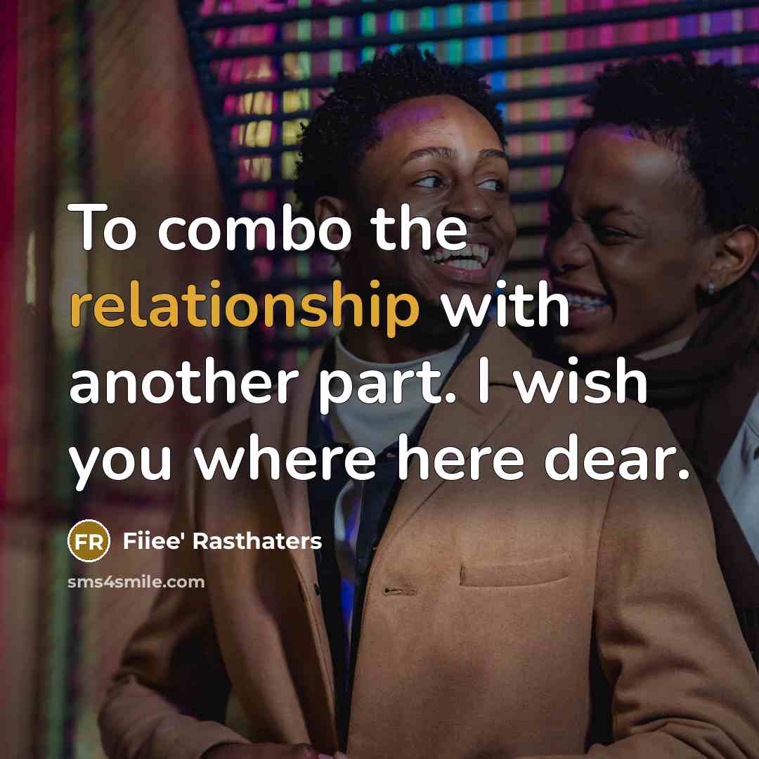 “To combo the relationship with another part. I wish you where here dear.” quote by Fiiee' Rasthaters