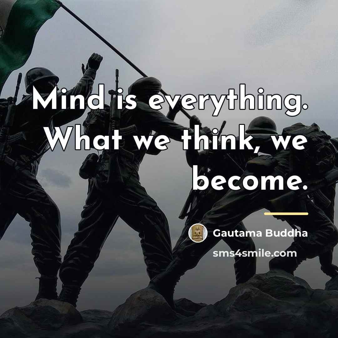 “Mind is everything. What we think, we become.…” quote by Gautama Buddha