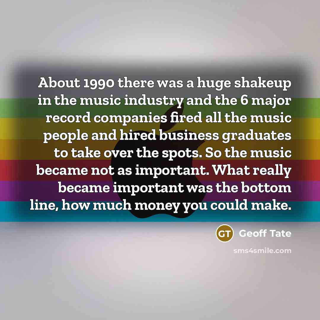 “About 1990 there was a huge shakeup in the music…” quote by Geoff Tate