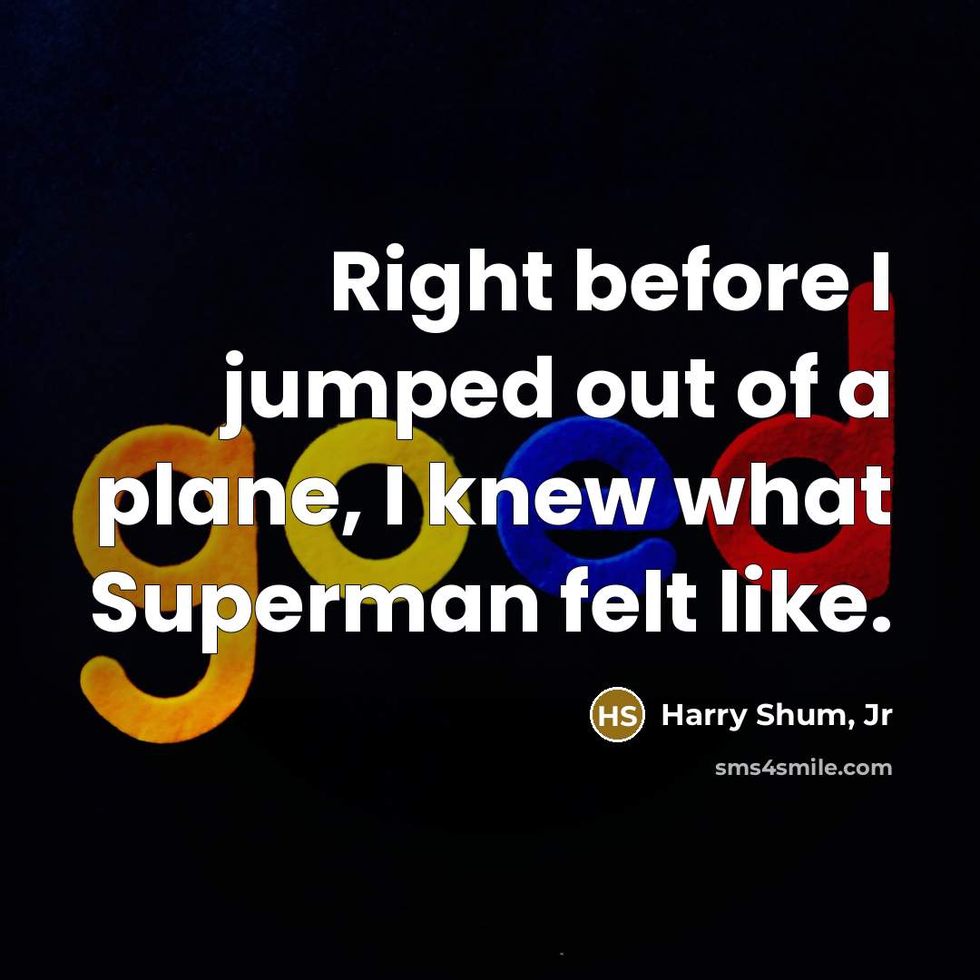 “Right before I jumped out of a plane, I knew…” quote by Harry Shum, Jr