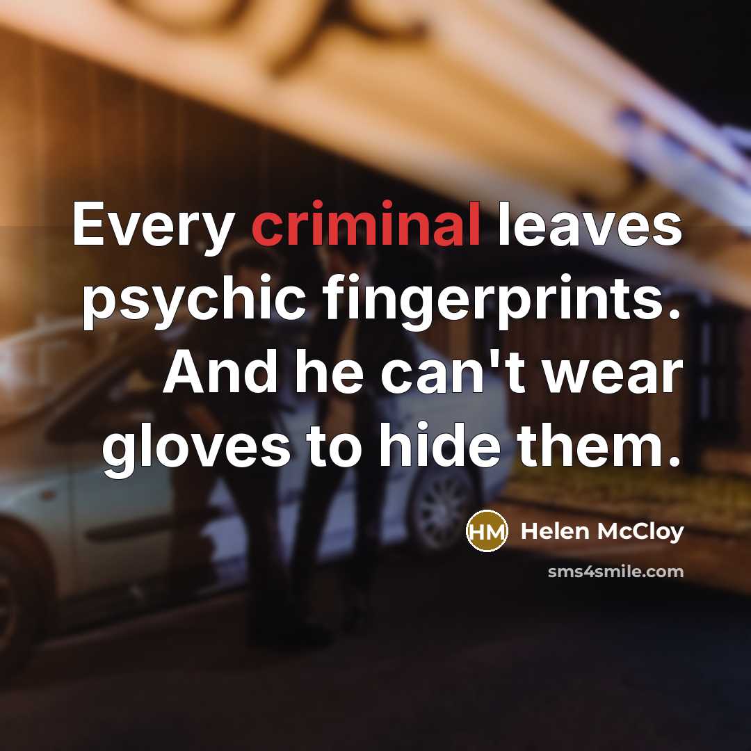 “Every criminal leaves psychic fingerprints. And he can't wear gloves…” quote by Helen McCloy