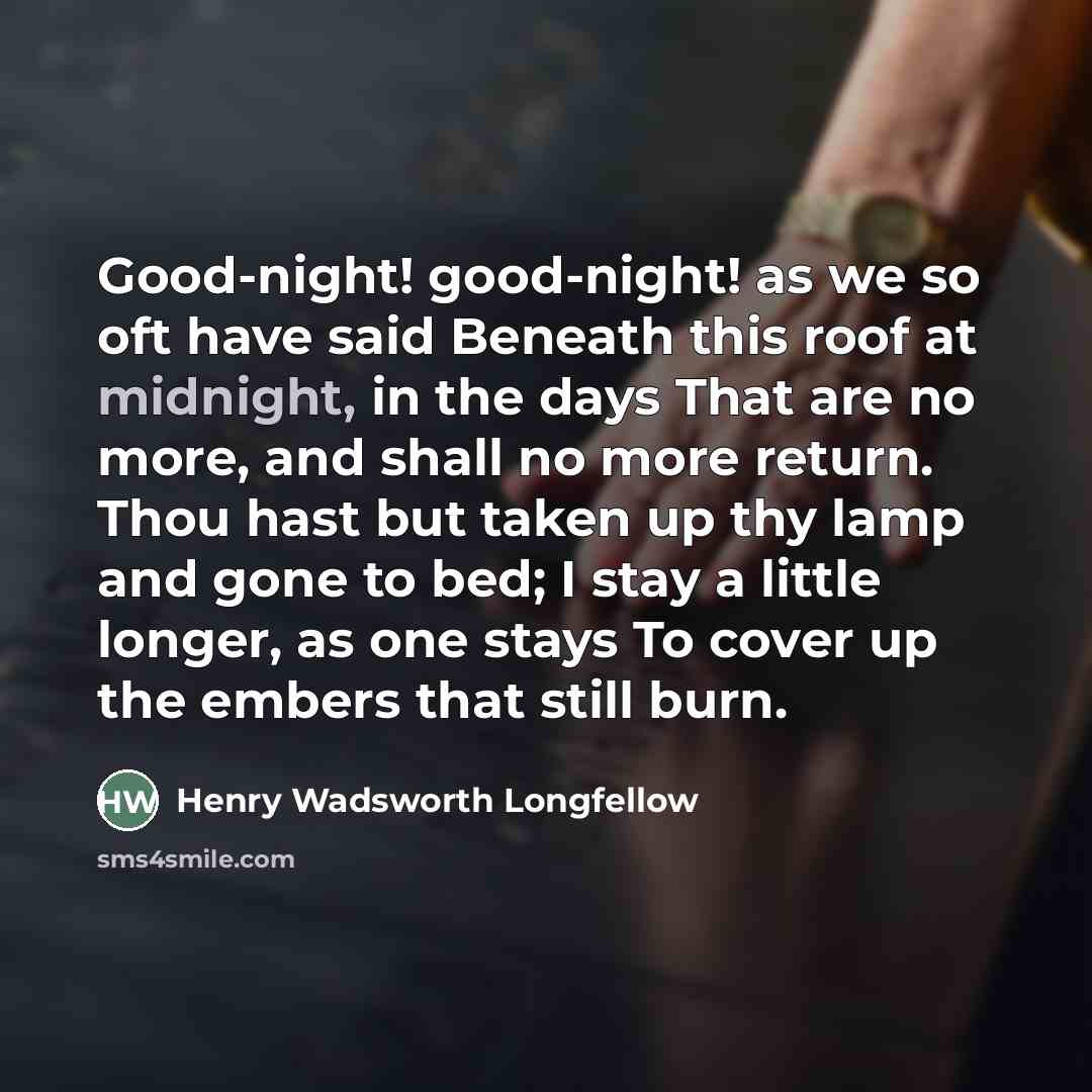 “Good-night! good-night! as we so oft have said Beneath this…” quote by Henry Wadsworth Longfellow