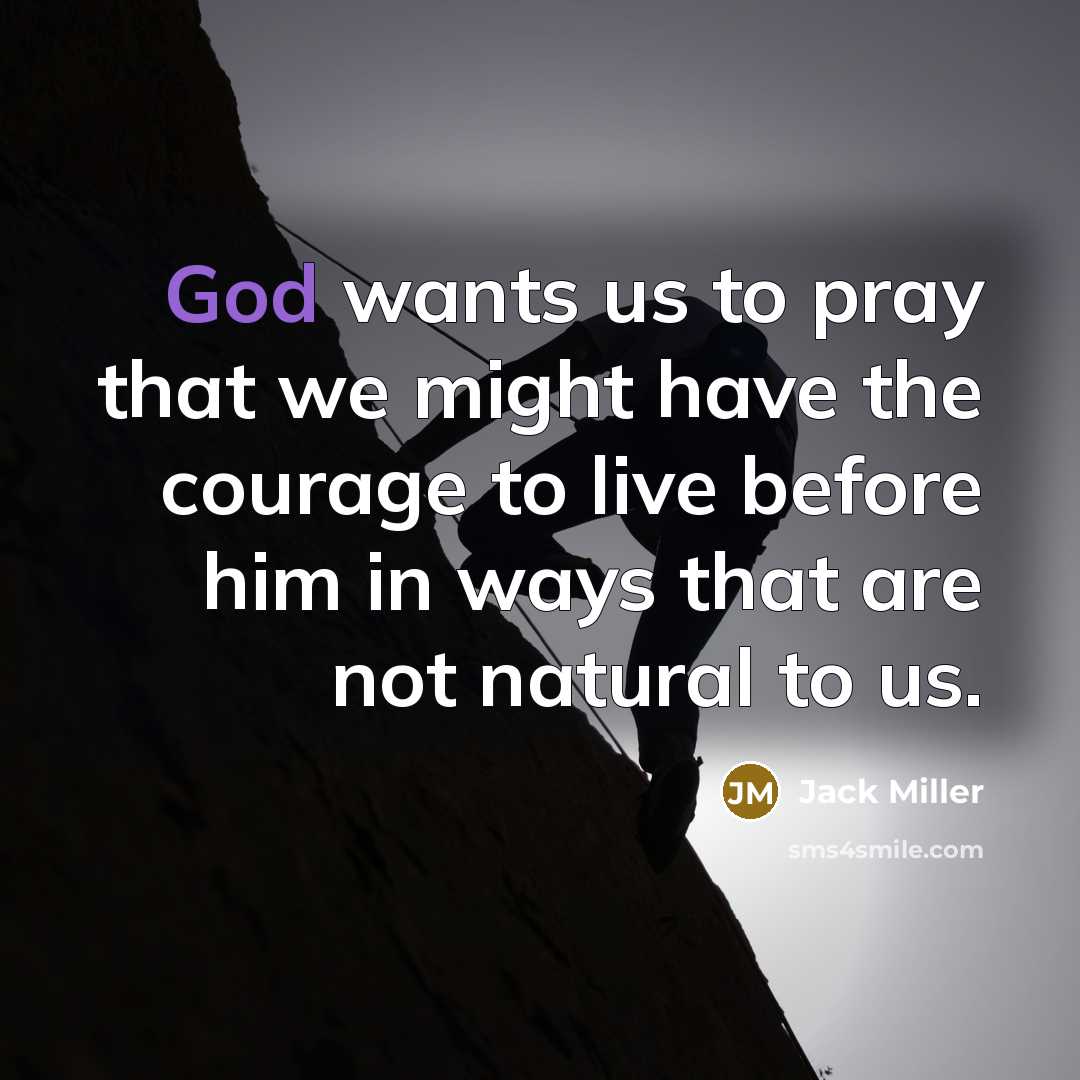 “God wants us to pray that we might have the…” quote by Jack Miller