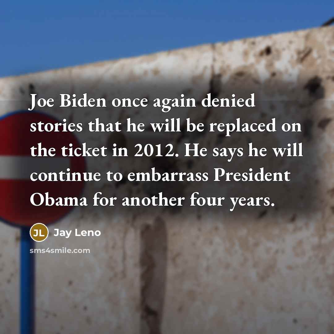 “Joe Biden once again denied stories that he will be…” quote by Jay Leno