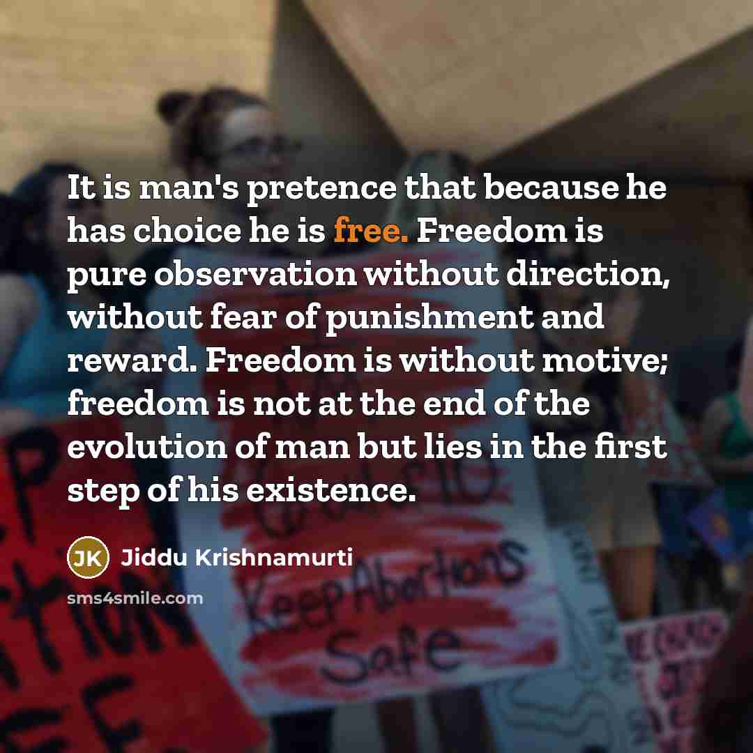 “It is man's pretence that because he has choice he…” quote by Jiddu Krishnamurti