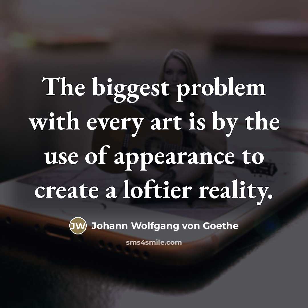 “The biggest problem with every art is by the use…” quote by Johann Wolfgang von Goethe
