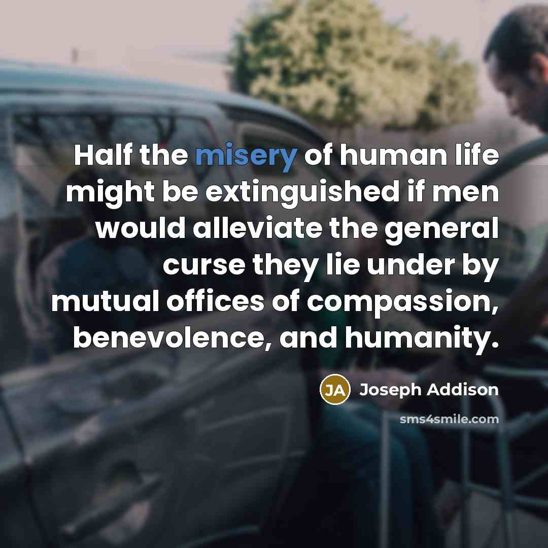 “Half the misery of human life might be extinguished if…” quote by Joseph Addison