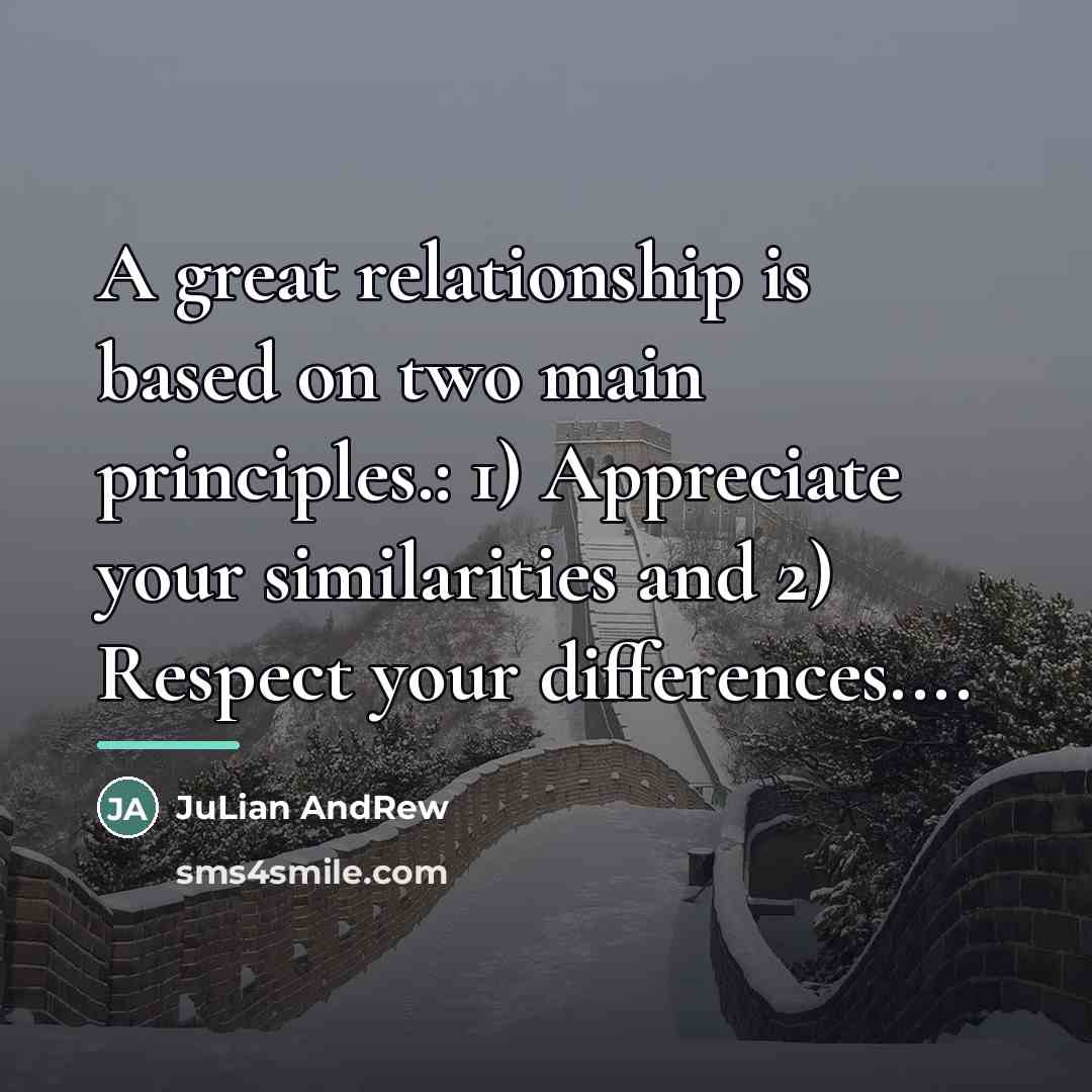 “A great relationship is based on two main principles.: 1)…” quote by JuLian AndRew
