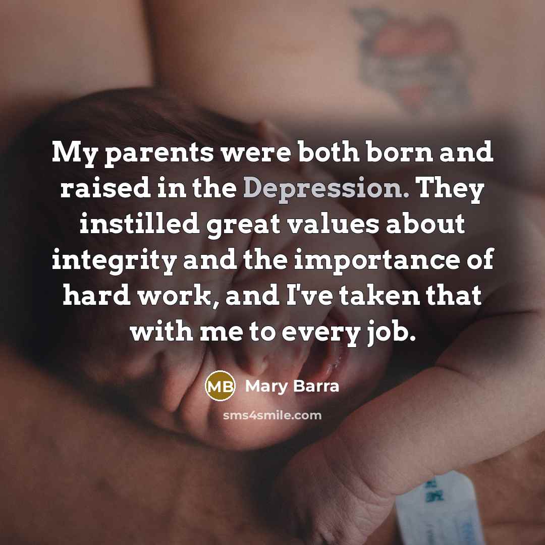 “My parents were both born and raised in the Depression.…” quote by Mary Barra