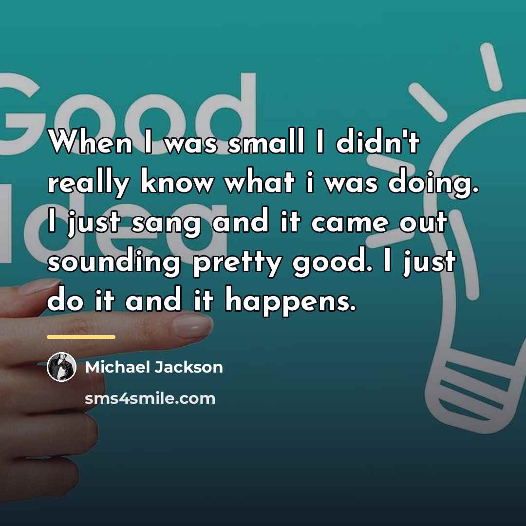 “When I was small I didn't really know what i…” quote by Michael Jackson
