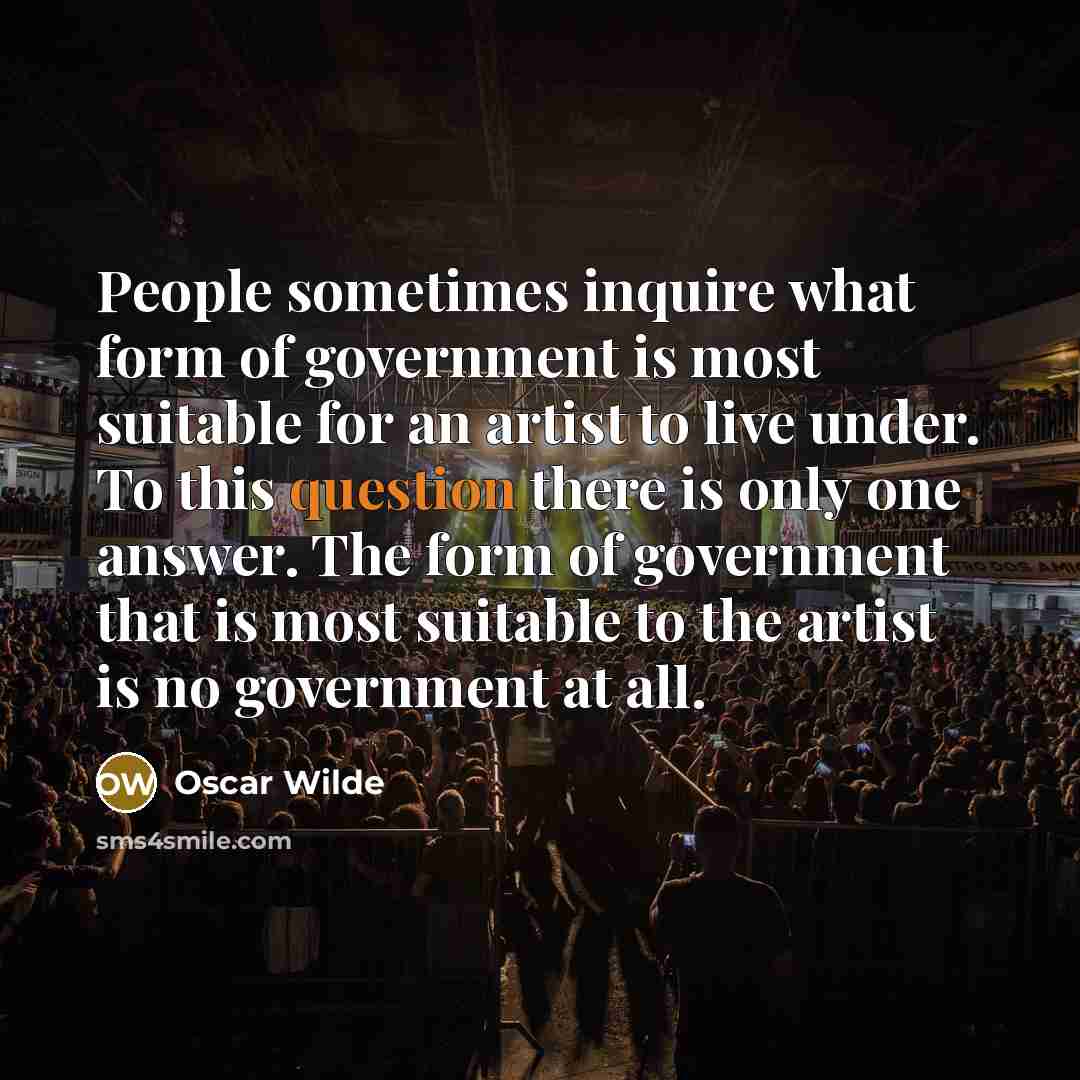 “People sometimes inquire what form of government is most suitable…” quote by Oscar Wilde
