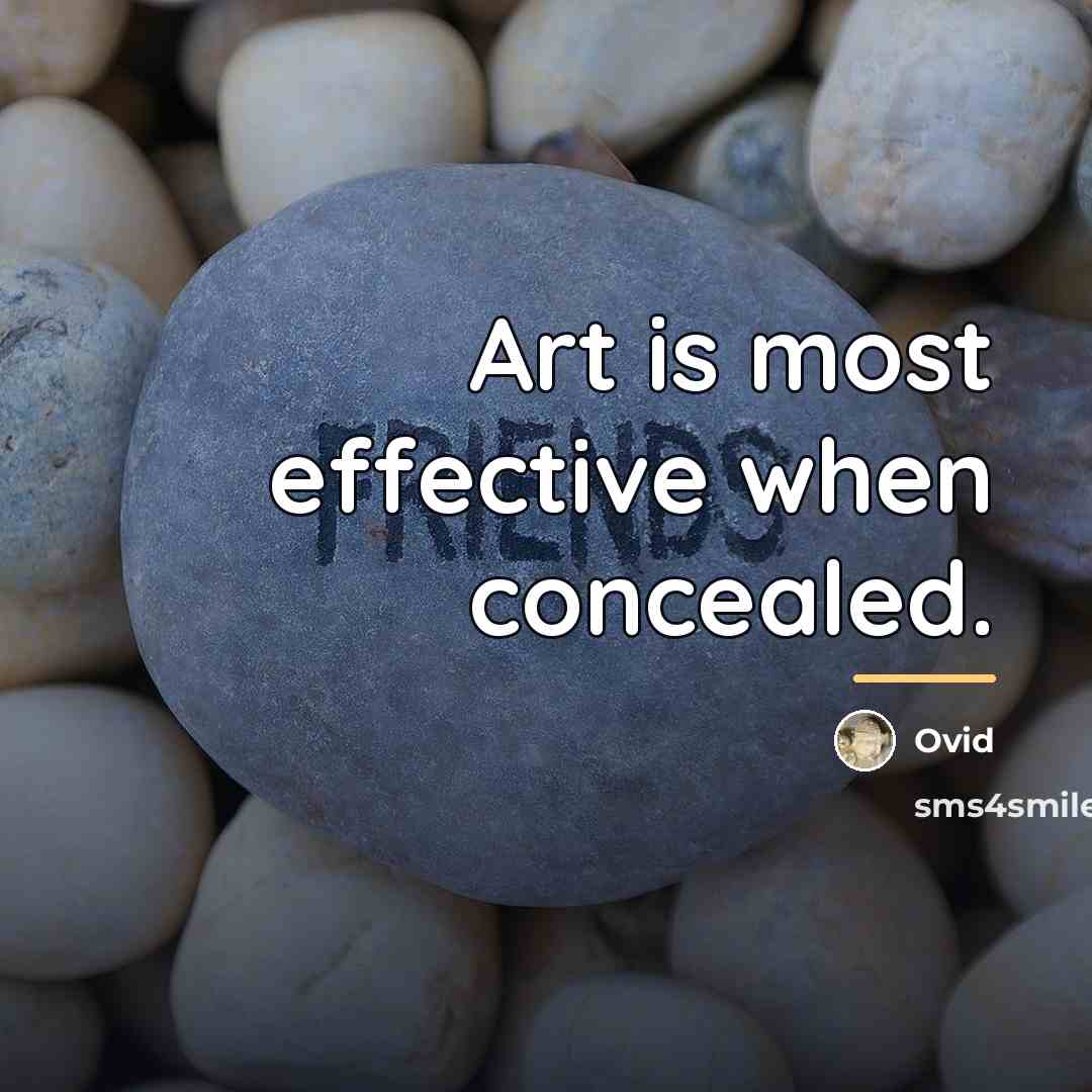 “Art is most effective when concealed.…” quote by Ovid