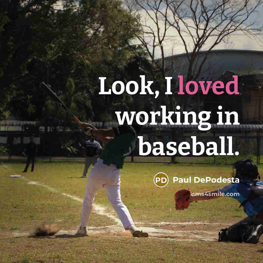 “Look, I loved working in baseball.…” quote by Paul DePodesta