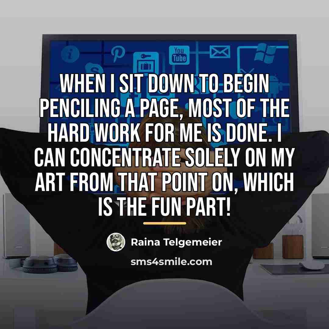 “When I sit down to begin penciling a page, most…” quote by Raina Telgemeier