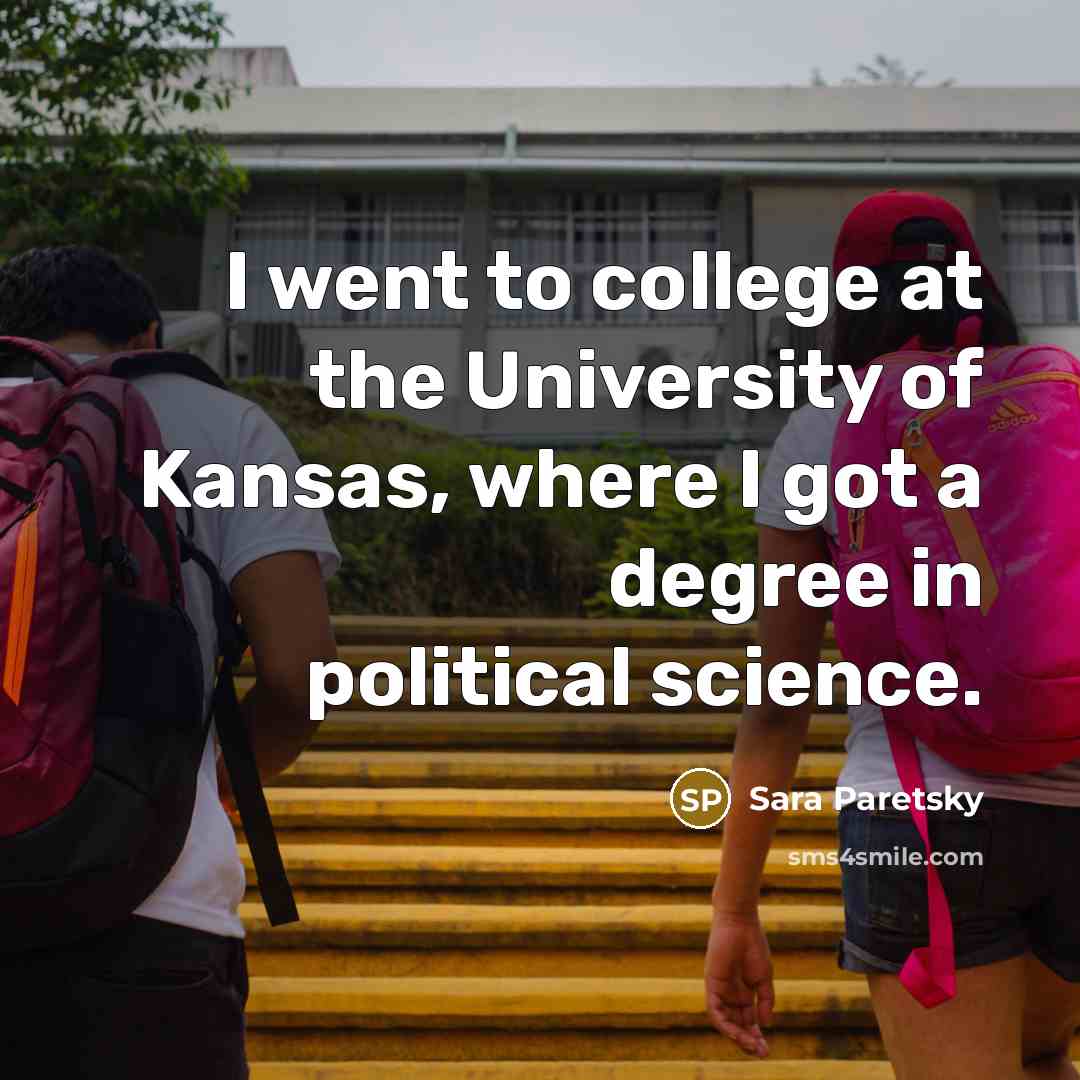 “I went to college at the University of Kansas, where…” quote by Sara Paretsky