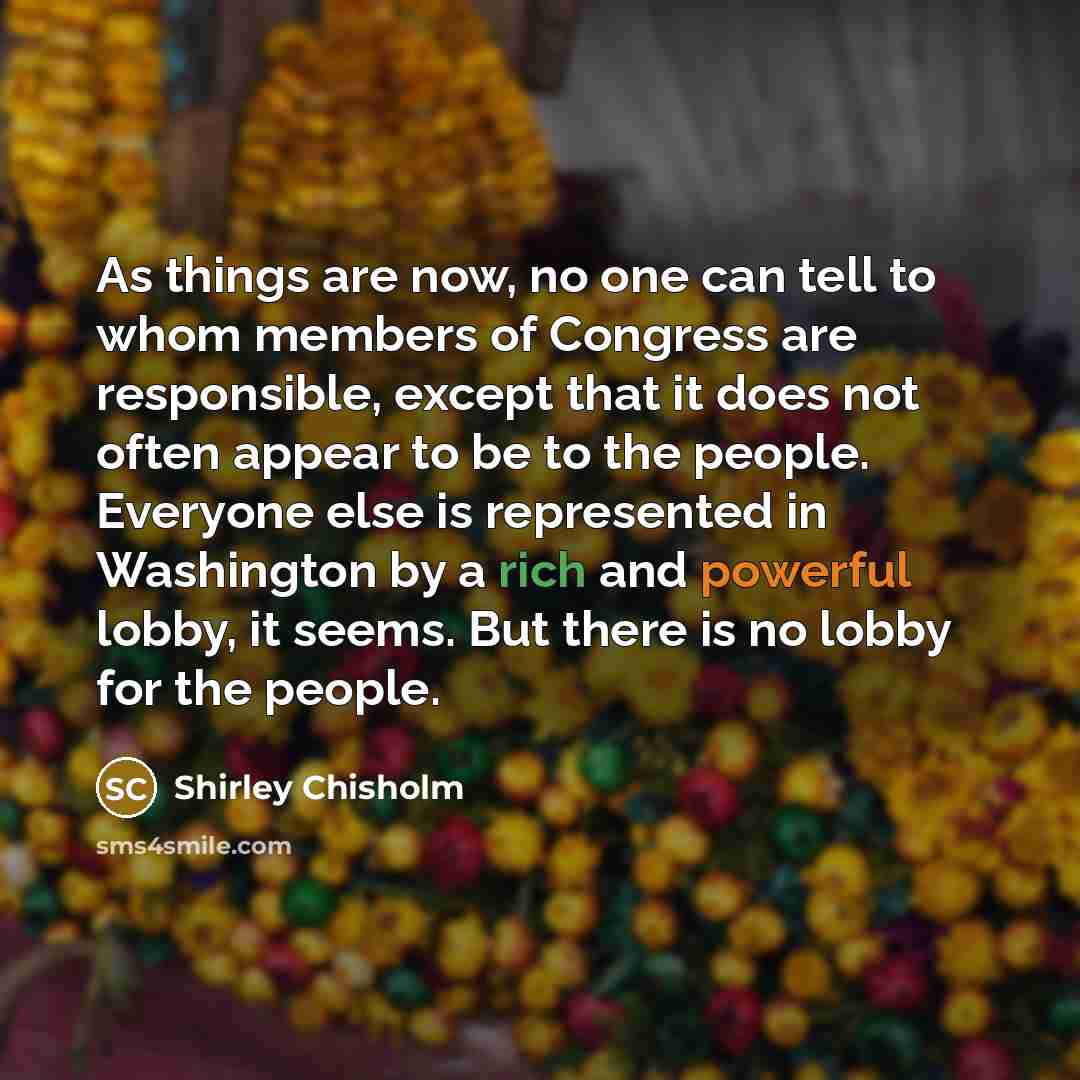 “As things are now, no one can tell to whom…” quote by Shirley Chisholm